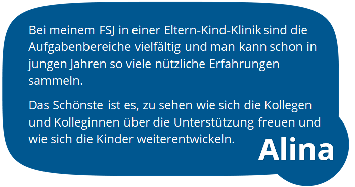 Zitat: Die Freiwillige Alina spricht über ihr FSJ in einer Eltern-Kind-Klinik – vielfältige Aufgaben, nützliche Erfahrungen und die Weiterentwicklung der Kinder ...